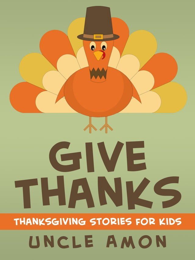  Give Thanks: Thanksgiving Stories for Kids(Kobo/電子書)