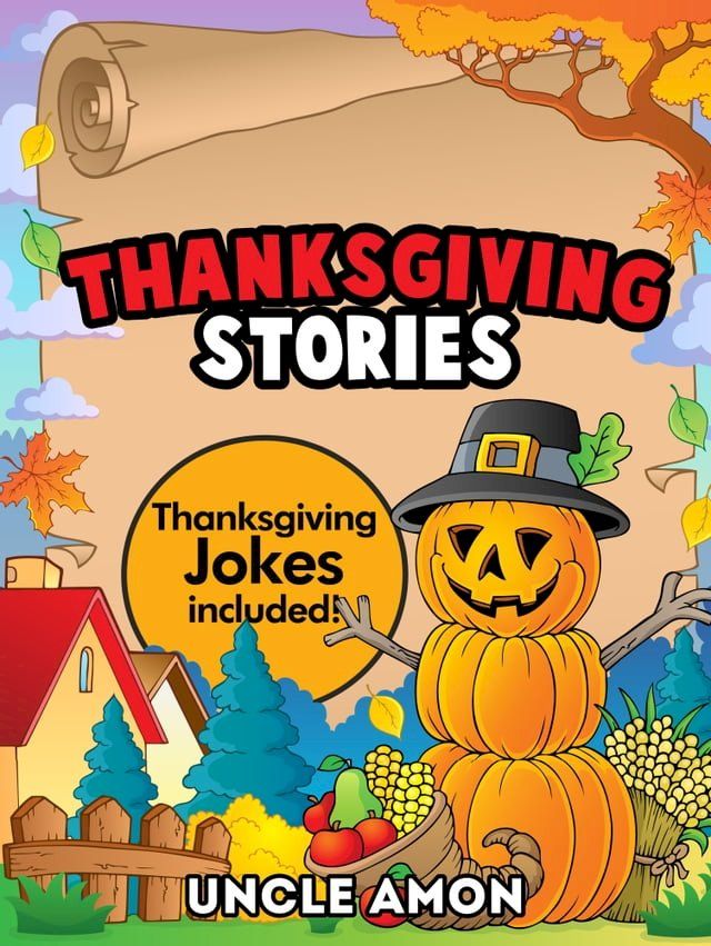  Thanksgiving Stories: Thanksgiving Jokes Included!(Kobo/電子書)