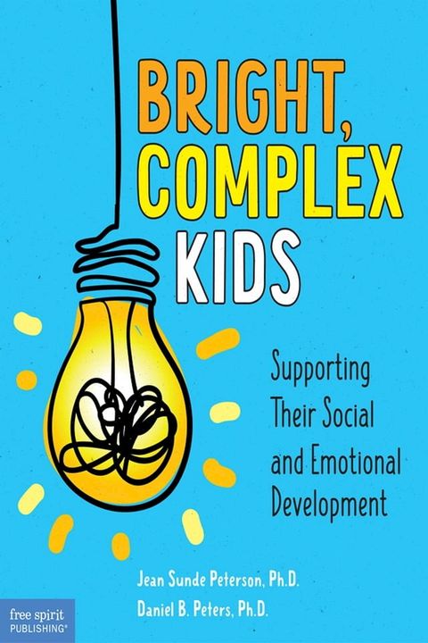 Bright, Complex Kids: Supporting Their Social and Emotional Development(Kobo/電子書)