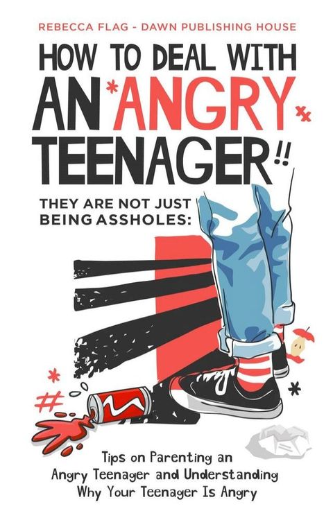 How To Deal With An Angry Teenager(Kobo/電子書)