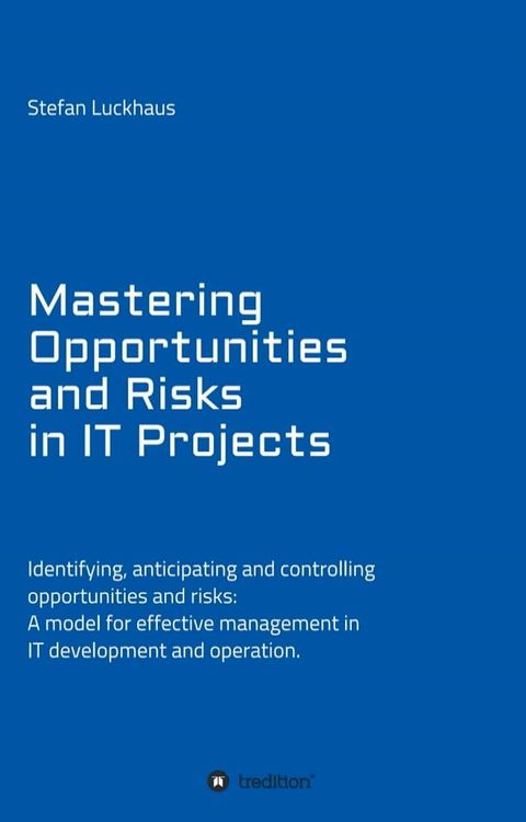 Mastering Opportunities and Risks in IT Projects(Kobo/電子書)