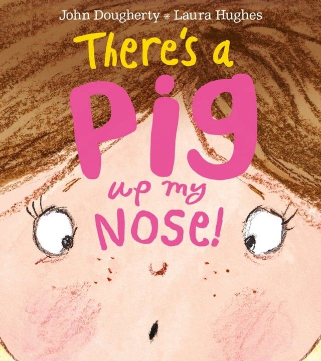  There's a Pig up my Nose!(Kobo/電子書)