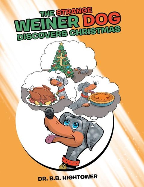 The Strange Weiner Dog Discovers Christmas(Kobo/電子書)