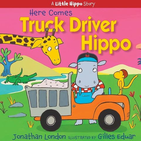 Here Comes Truck Driver Hippo(Kobo/電子書)