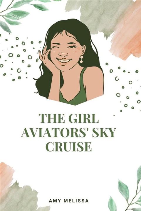 The Girl Aviators' Sky Cruise(Kobo/電子書)