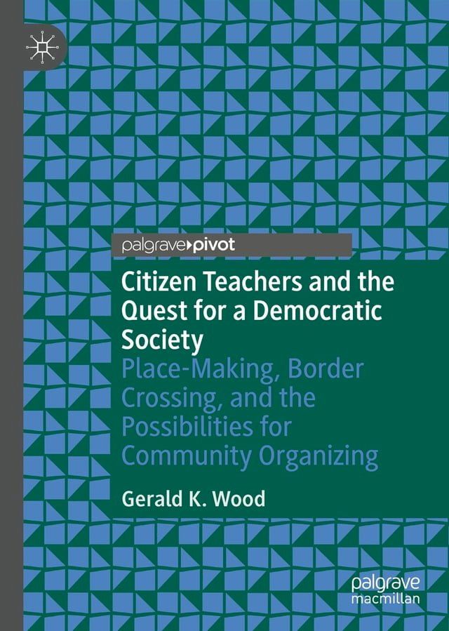  Citizen Teachers and the Quest for a Democratic Society(Kobo/電子書)