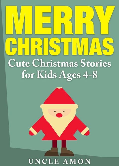 Merry Christmas: Cute Christmas Stories for Kids(Kobo/電子書)