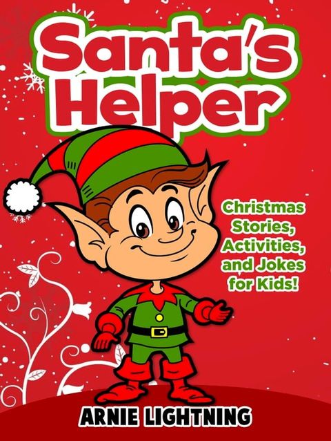 Santa's Helper: Christmas Stories, Activities, and Jokes for Kids!(Kobo/電子書)