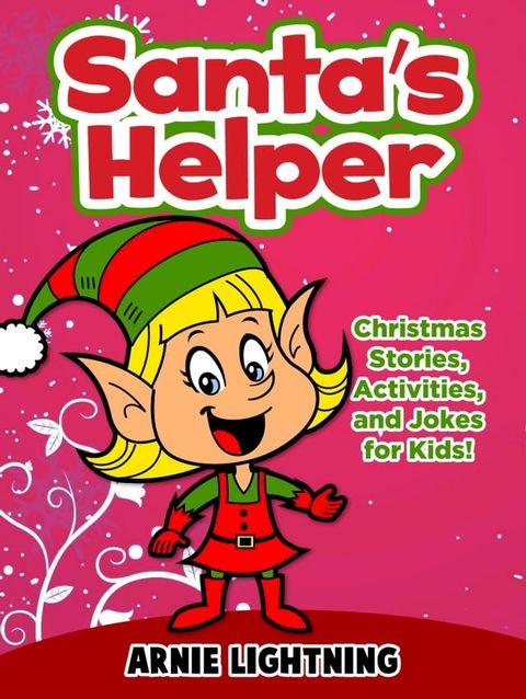 Santa's Helper: Christmas Stories, Activities, and Jokes for Kids!(Kobo/電子書)