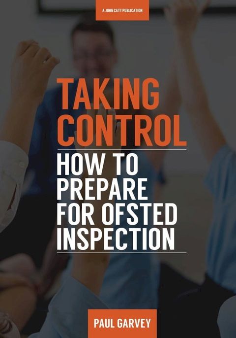 Taking Control: How to Prepare Your School for Inspection(Kobo/電子書)