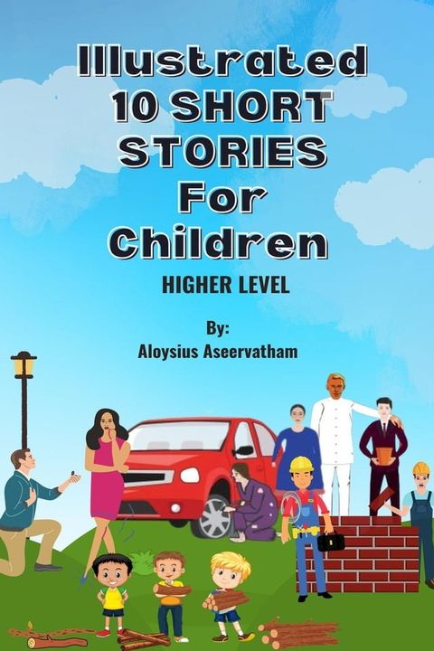 Illustrated 10 Shorts Stories for Children (Higher Level)(Kobo/電子書)