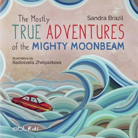 The Mostly True Adventures of the Mighty Moonbeam(Kobo/電子書)