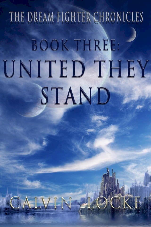  United They Stand: Dream Fighter Chronicles Book Three(Kobo/電子書)