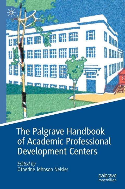 The Palgrave Handbook of Academic Professional Development Centers(Kobo/電子書)