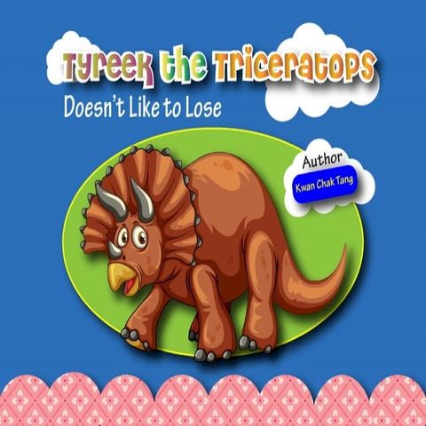 Tyreek the Triceratops Doesn’t Like to Lose(Kobo/電子書)