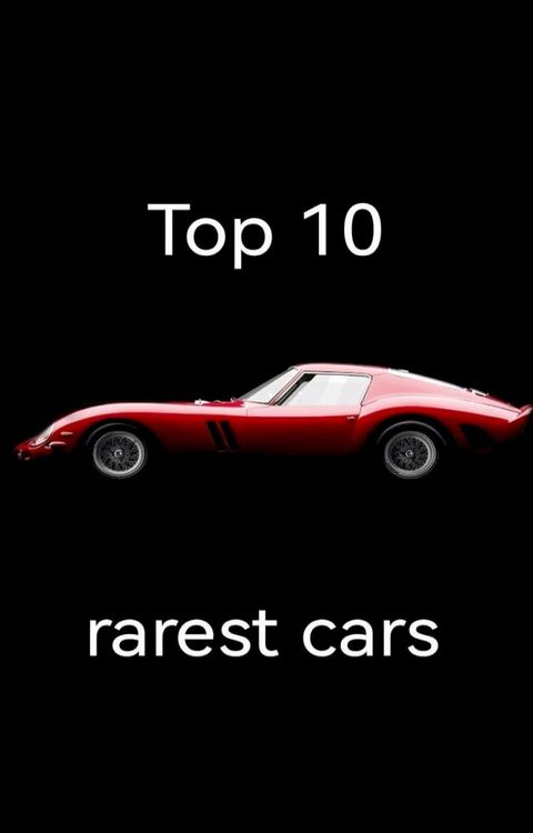 Top 10 rarest cars(Kobo/電子書)