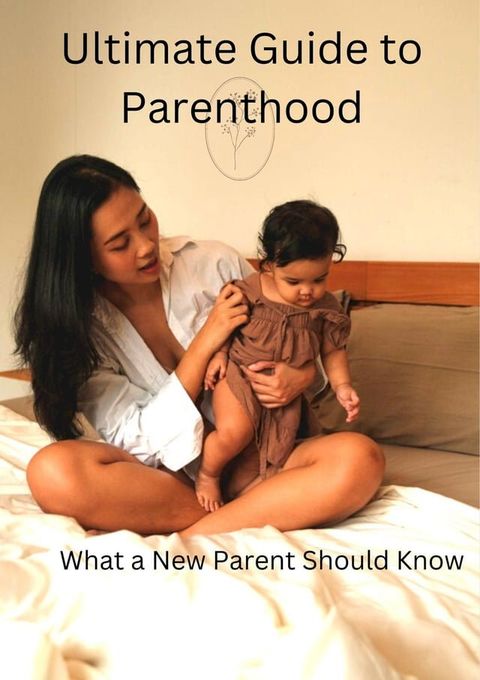 Ultimate Guide to Parenthood(Kobo/電子書)