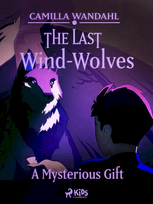  The Last of the Wind-Wolves: A Mysterious Gift(Kobo/電子書)