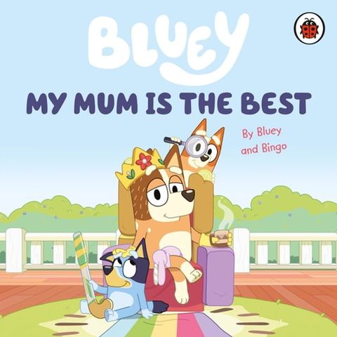 Bluey: My Mum Is the Best(Kobo/電子書)