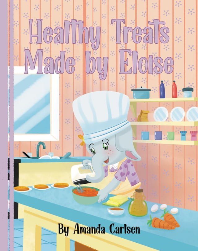  Healthy Treats Made by Eloise(Kobo/電子書)