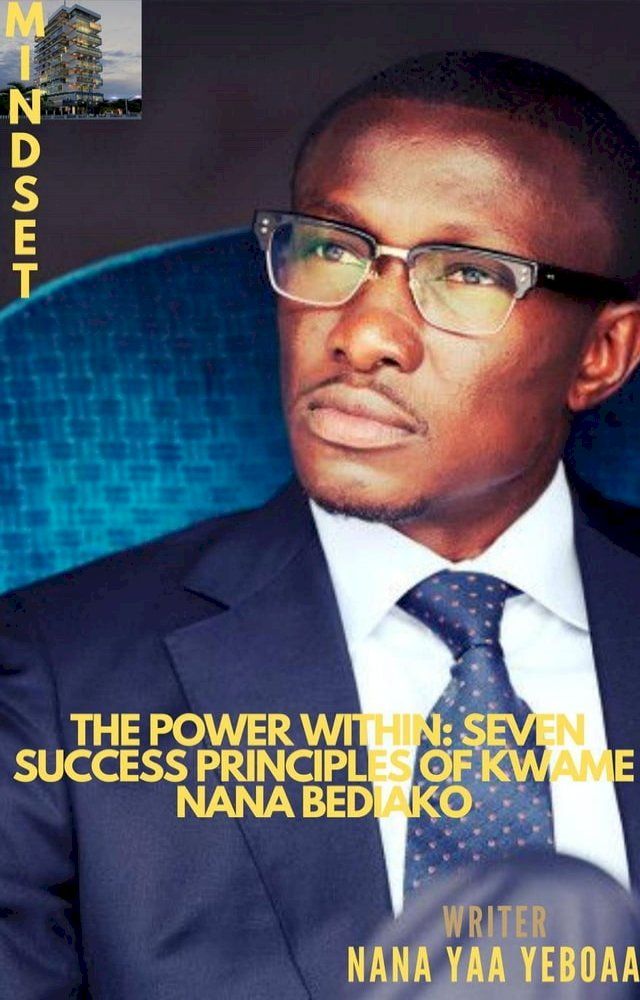  The Power Within: 7 Success Principles of Nana Kwame Bediako (Prince of Africa)(Kobo/電子書)