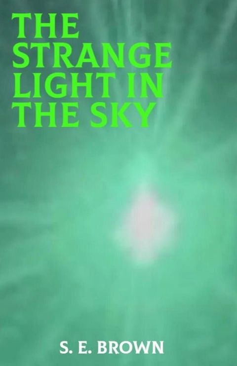 The Strange Light in the Sky(Kobo/電子書)