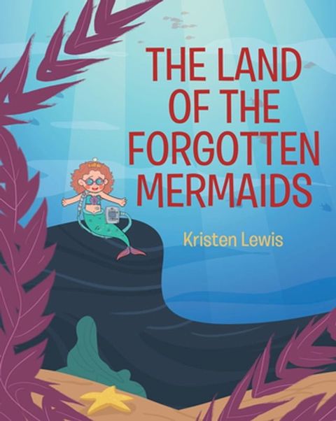 The Land of the Forgotten Mermaids(Kobo/電子書)