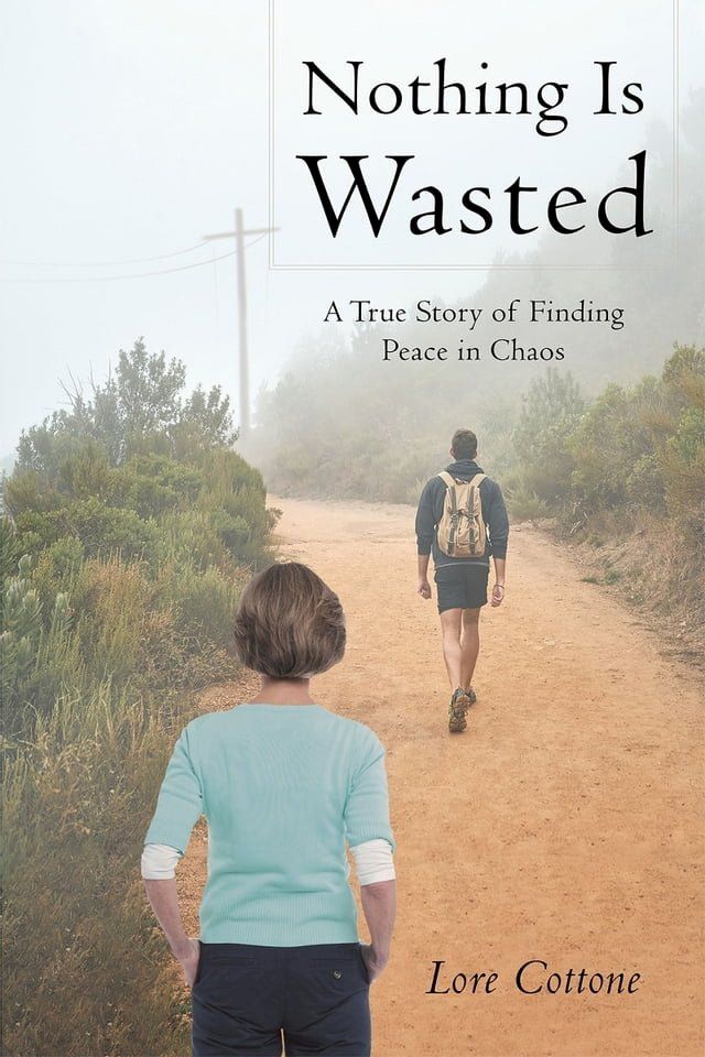  Nothing Is Wasted: A True Story of Finding Peace in Chaos(Kobo/電子書)