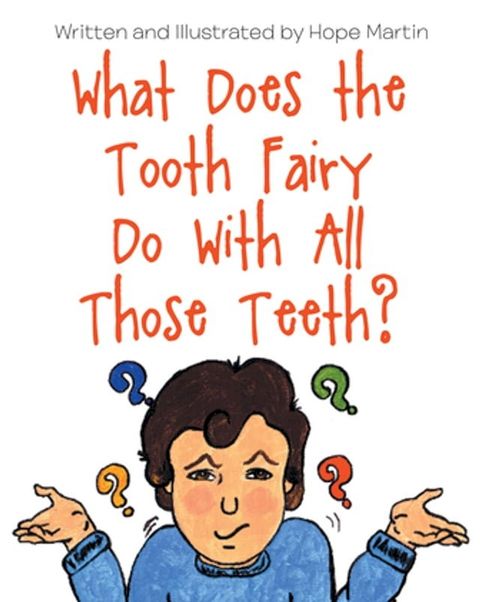 What Does the Tooth Fairy Do With All Those Teeth?(Kobo/電子書)