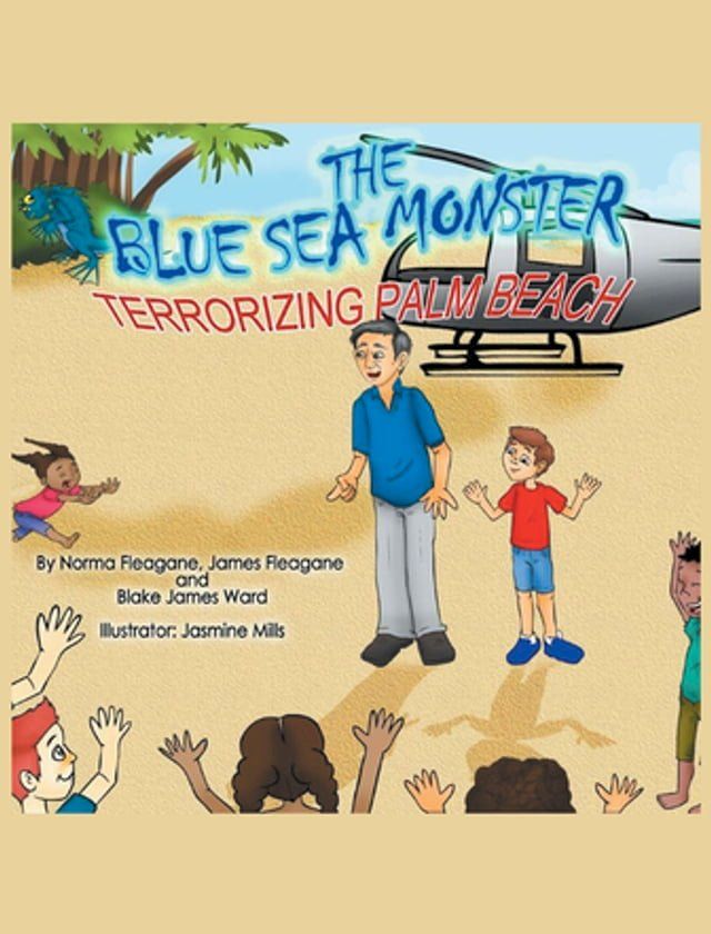  The Blue Sea Monster Terrorizing Palm Beach(Kobo/電子書)