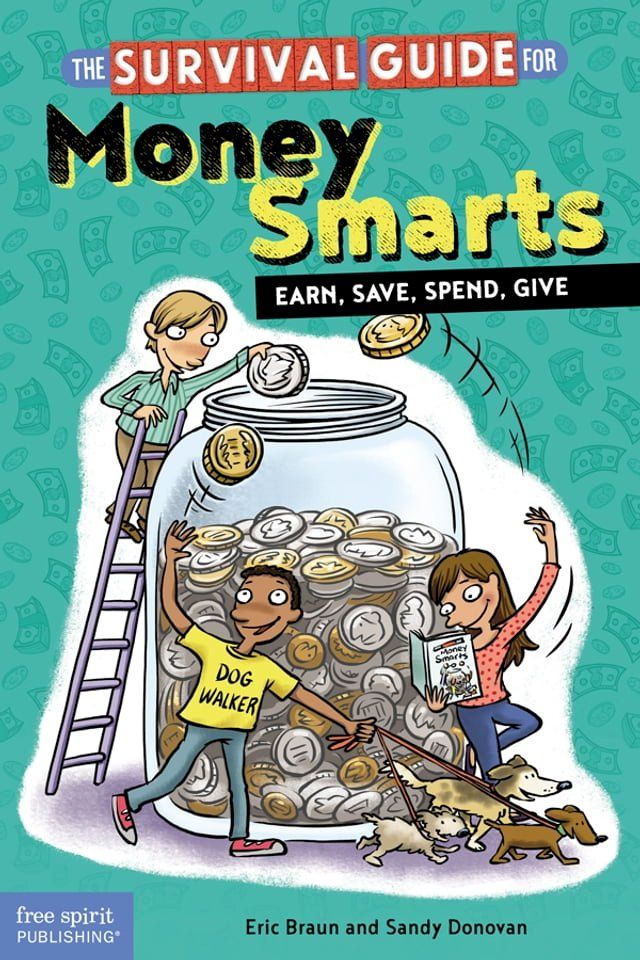  The Survival Guide for Money Smarts: Earn, Save, Spend, Give(Kobo/電子書)