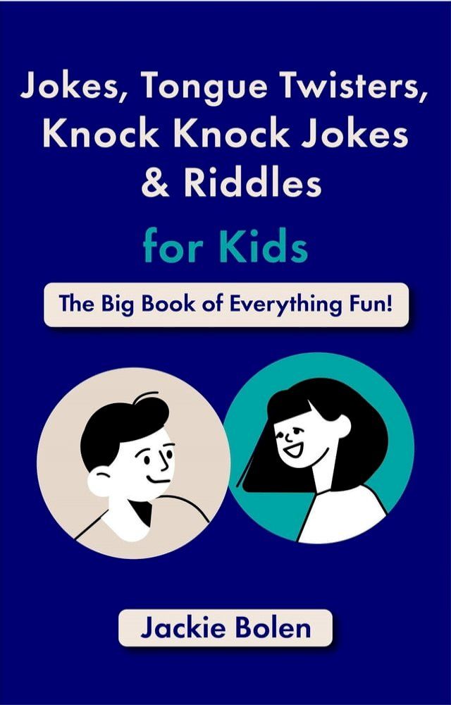  Jokes, Tongue Twisters, Knock Knock Jokes & Riddles for Kids: The Big Book of Everything Fun!(Kobo/電子書)