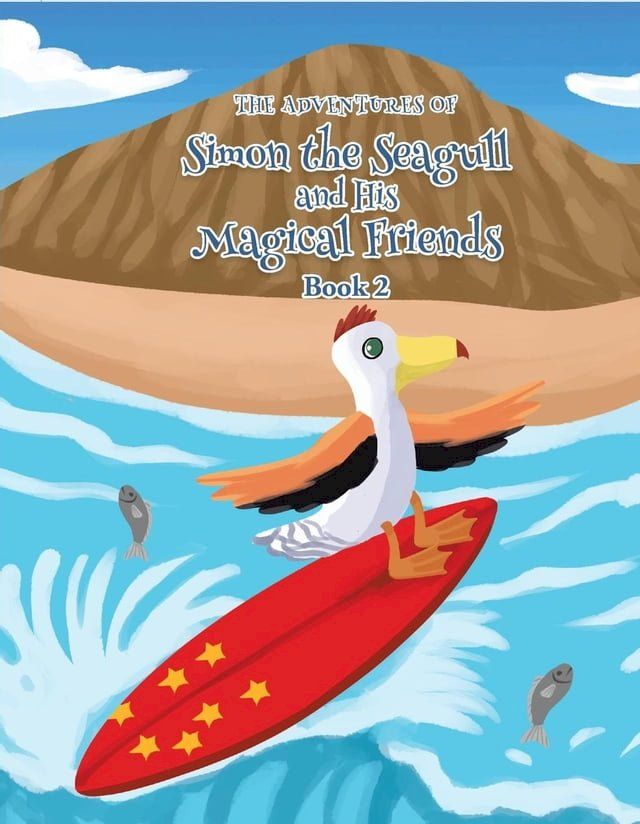  The Adventures of Simon the Seagull and His Magical Friends(Kobo/電子書)