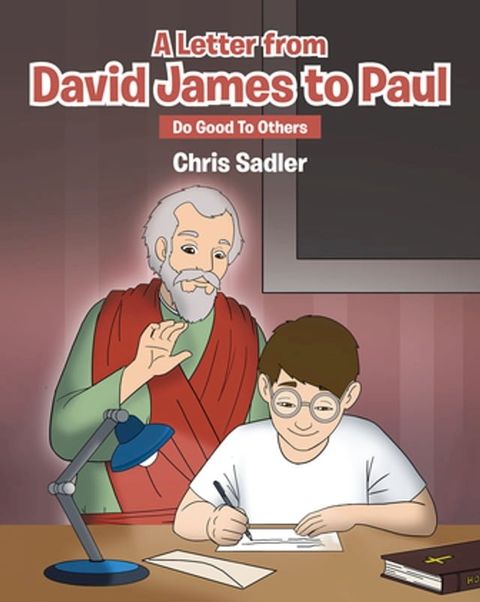 A Letter from David James to Paul: Do Good To Others(Kobo/電子書)