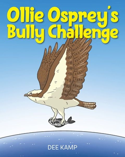 Ollie Osprey's Bully Challenge(Kobo/電子書)