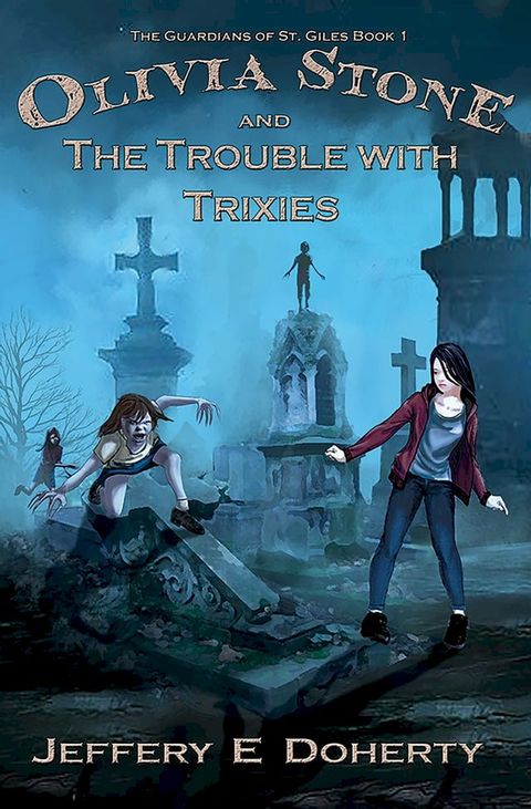 Olivia Stone and the Trouble With Trixies(Kobo/電子書)