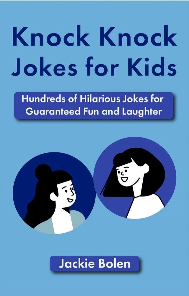  Knock Knock Jokes for Kids: Hundreds of Hilarious Jokes for Guaranteed Fun and Laughter(Kobo/電子書)