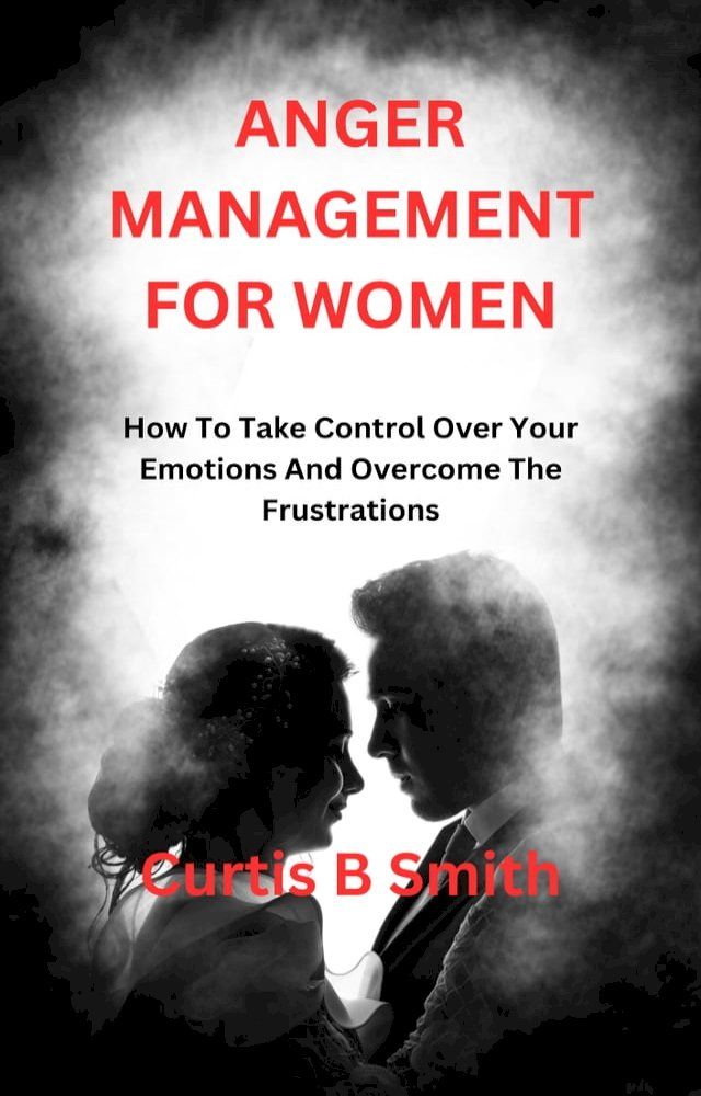  ANGER MANAGEMENT FOR WOMEN:(Kobo/電子書)