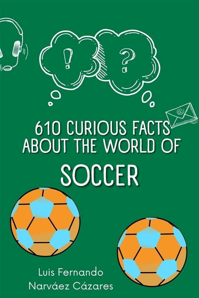  610 Curious Facts about the World of Soccer.(Kobo/電子書)