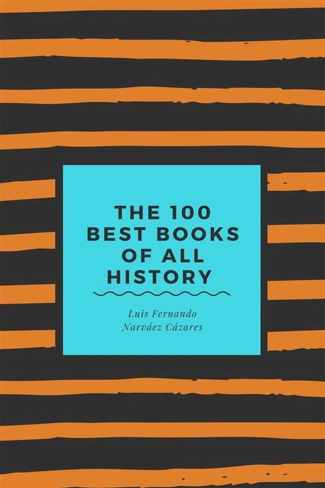  The 100 Best Books of all History(Kobo/電子書)