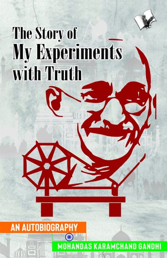  The Story of My Experiments with Truth (Mahatma Gandhi's Autobiography)(Kobo/電子書)