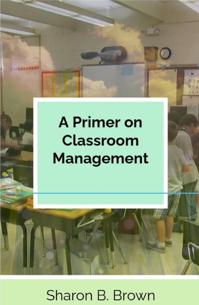  A Primer on Classroom Management(Kobo/電子書)