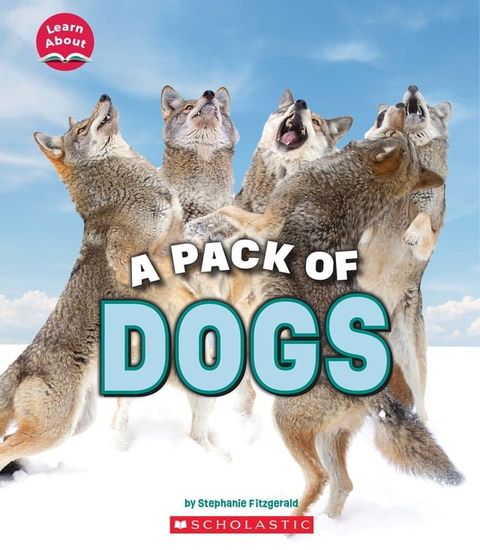 A Pack of Dogs (Learn About: Animals)(Kobo/電子書)