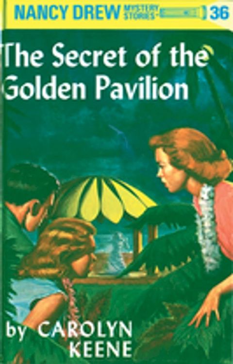 Nancy Drew 36: The Secret of the Golden Pavillion(Kobo/電子書)