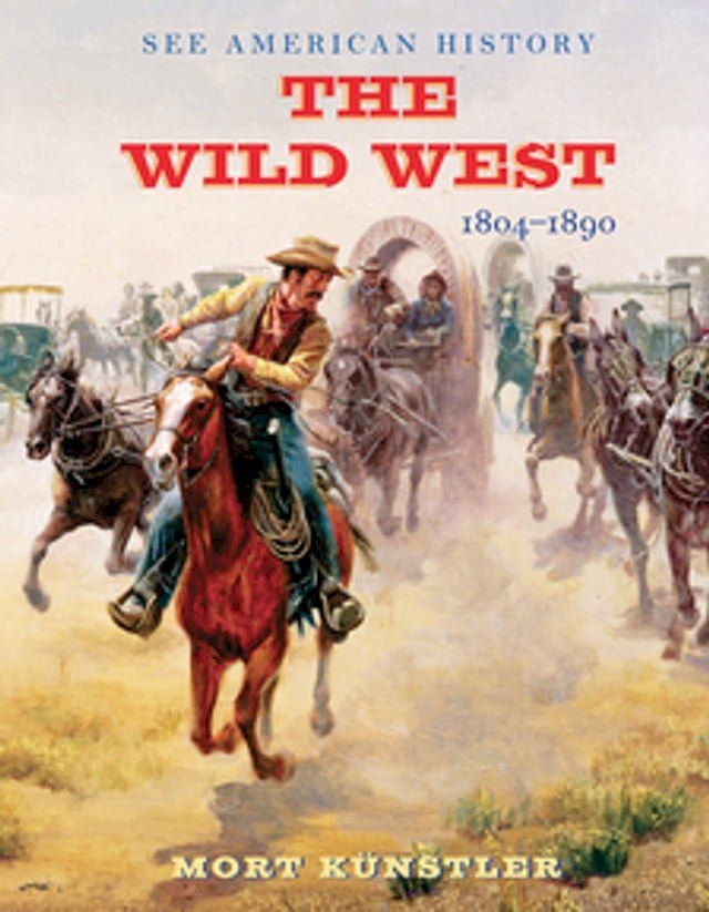  The Wild West: 1804-1890(Kobo/電子書)