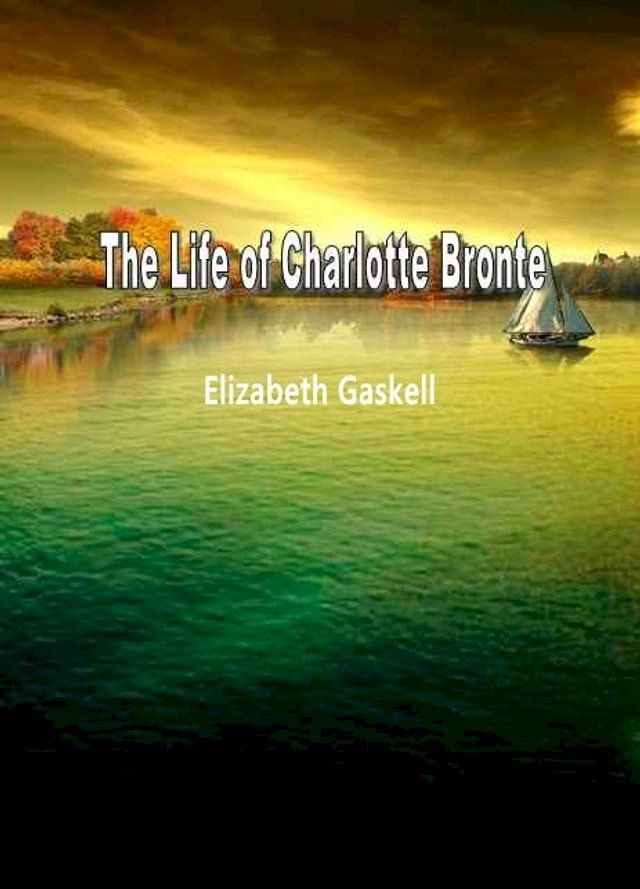  The Life Of Charlotte Bronte(Kobo/電子書)