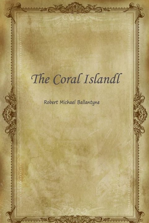 The Coral Islandl(Kobo/電子書)