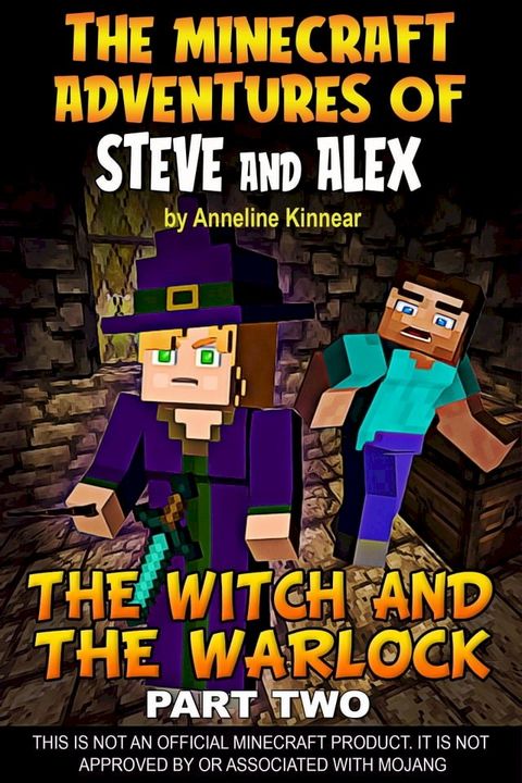 The Minecraft Adventures of Steve and Alex: The Witch & the Warlock - Part Two