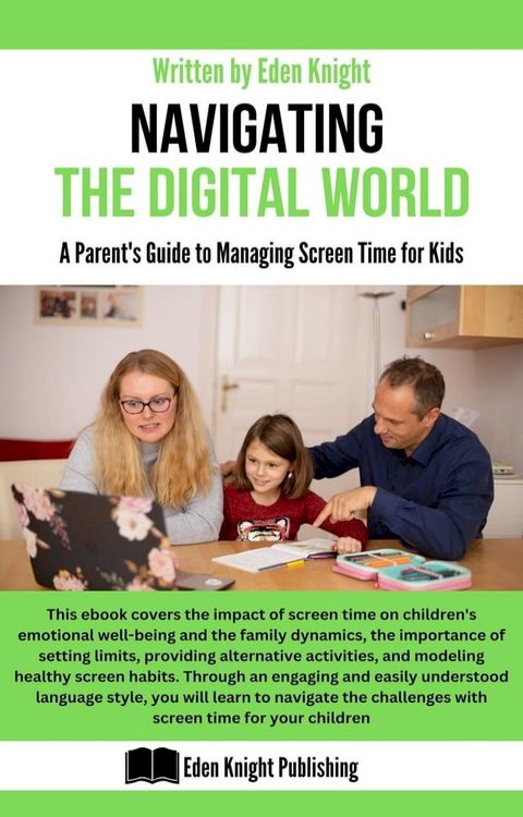 Navigating the Digital World: A Parent's Guide to Managing Screen Time for Kids(Kobo/電子書)