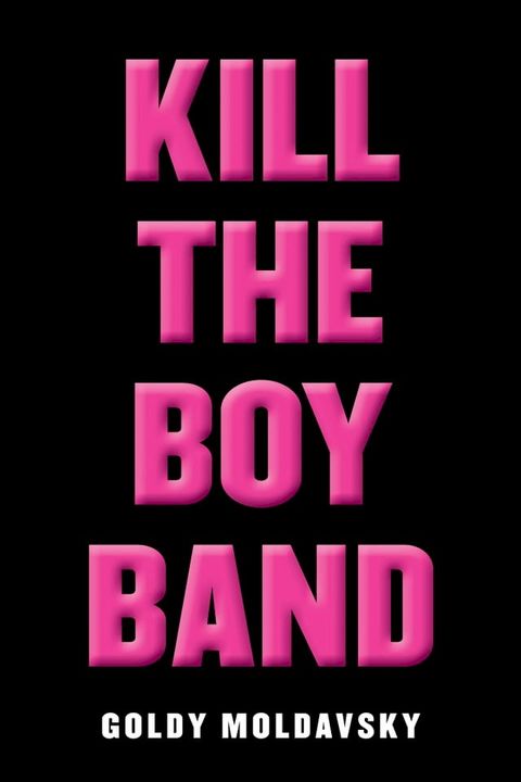 Kill the Boy Band(Kobo/電子書)